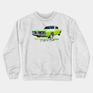 1967 Plymouth Barracuda Fastback Coupe Crewneck Sweatshirt